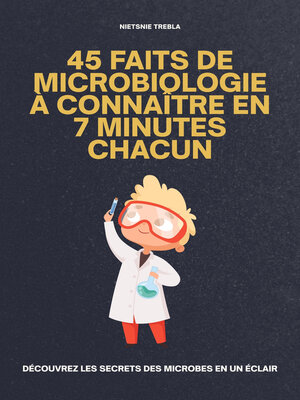 cover image of 45 Faits de Microbiologie à Connaître en 7 Minutes Chacun